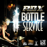 RDX - Bottle Service (Lost Keys Riddim) (Explicit)