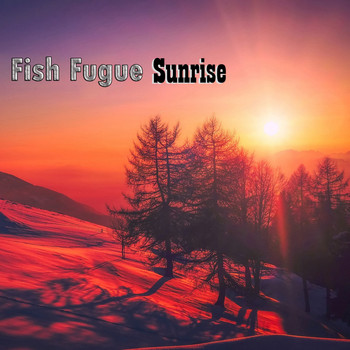 Fish Fugue - Sunrise