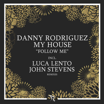 Danny Rodriguez and My House - Follow Me