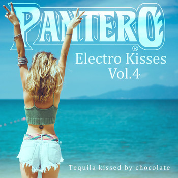 Various Artists - Pantero: Electro Kisses, Vol. 4: Tequila Kissed by Chocolate (Explicit)