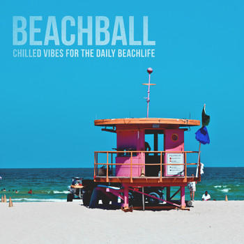 Various Artists - Beachball: Chilled Vibes for the Daily Beachlife
