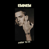 Eminem - Nuttin' To Do (Radio Edit)