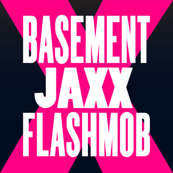 Basement Jaxx - Fly Life (Flashmob Remix)