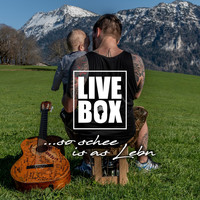 Livebox - So schee is as Lebn