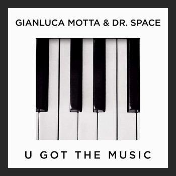 Gianluca Motta & Dr. Space - U Got the Music