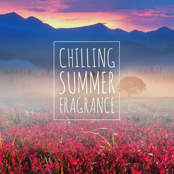 Various Artists - Chilling Summer Fragrance