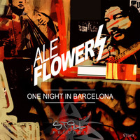 Ale Flowers - One Night in Barcelona