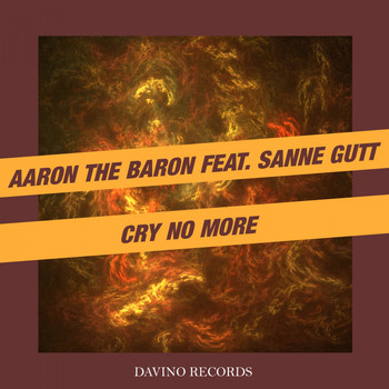 Aaron The Baron feat. Sanne Gutt - Cry No More