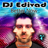 DJ Edivad - Better Now