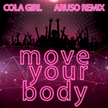 Cola Girl - Move Your Body (Aruso Remix)
