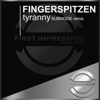 Fingerspitzen - Tyranny (Subnode Remix)