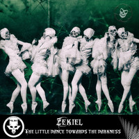 Zekiel - The Little Dance Towards the Darkness