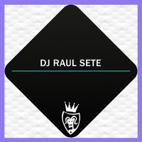 Dj Raul Sete - DJ Raul Sete