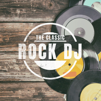 Various Artists - The Classic Rock DJ (Explicit)