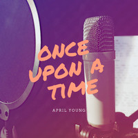 April Young - Once Upon a Time