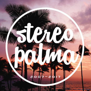 Various Artists - Stereo Palma 2007-2017