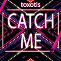 Toxotis - Catch Me
