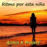 Armin K Project - Ritmo por Esta Niña