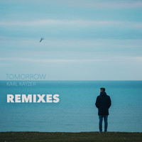 Karl Kayzer - Tomorrow (Remixes)