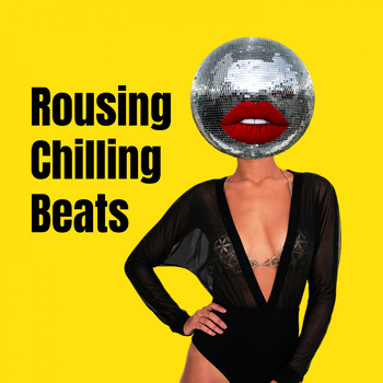 Various Artists - Rousing Chilling Beats