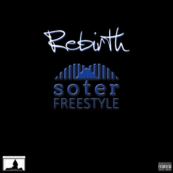 Rebirth - Soter Freestyle (Explicit)