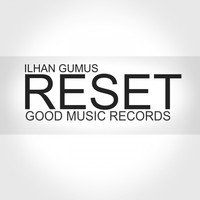 Ilhan Gumus - Reset