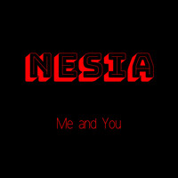 Nesia - Me and You
