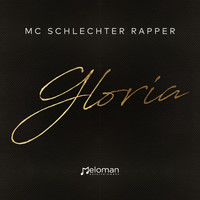 MC Schlechter Rapper - Gloria