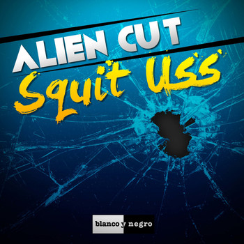 Alien Cut - Squit Uss