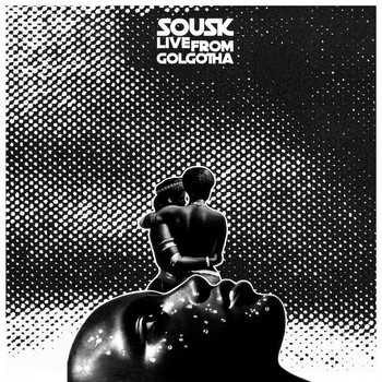 Sousk - Live from Golgotha EP