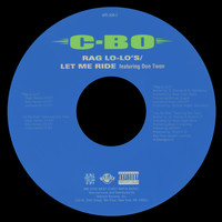 C-Bo - Rag Lo-Lo's / Let Me Ride (Explicit)