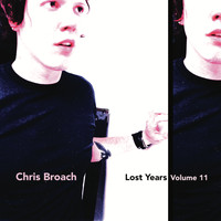 Chris Broach - Lost Years, Vol. 11