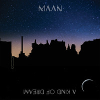 Maan - A Kind of Dream