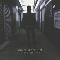 Voyage In Solitude - Last Train From The Hill - EP