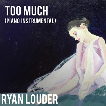 Ryan Louder - Too Much (Piano Instrumental)