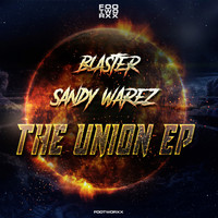 Blaster & Sandy Warez - The Union EP