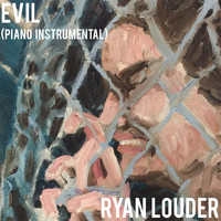 Ryan Louder - Evil (Piano Instrumental)