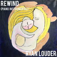 Ryan Louder - Rewind (Piano Instrumental)