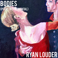 Ryan Louder - Bodies (Piano Instrumental)