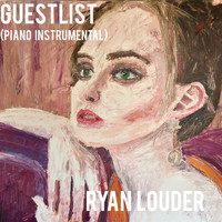 Ryan Louder - Guest List (Piano Instrumental)