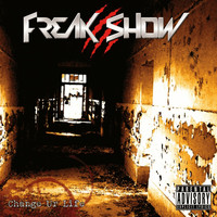 Freak Show - Change Ur Life (Explicit)