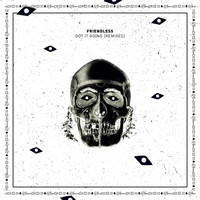 Friendless - Got It Going (Remixes)