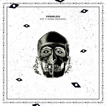 Friendless - Got It Going (Remixes)