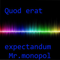 Mr.monopol - Quod Erat Expectandum (Explicit)