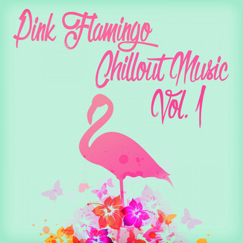 Various Artists - Pink Flamingo Chillout Music, Vol. 1