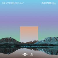 Gil Sanders feat. Zay - Over the Hill