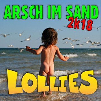 Lollies - Arsch im Sand 2k18