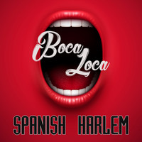 Boca Loca - Spanish Harlem
