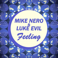 Mike Nero & Luke Evil - Feeling (Nuk3Dom Remixes)