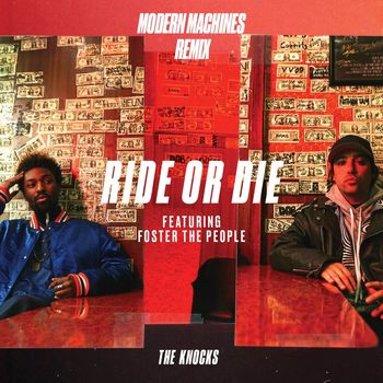 The Knocks - Ride or Die (feat. Foster the People) (Modern Machines Remix)
